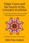 Edgar Cayce and the Secret of the Golden Flower By John Van Auken Cover Image