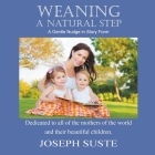 Weaning: A Natural Step: A Gentle Nudge in Story Form Cover Image
