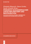 Friedrich Schleiermacher zwischen Reform und Restauration (Schleiermacher-Archiv #36) By Elisabeth Blumrich (Editor), Simon Gerber (Editor), Sarah Schmidt (Editor) Cover Image