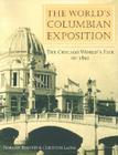 The World's Columbian Exposition: The Chicago World's Fair of 1893 Cover Image