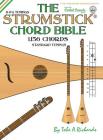The Strumstick Chord Bible: D & G Tunings 1,156 Chords (Fretted Friends) By Tobe a. Richards Cover Image