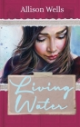 Living Water By Allison Wells Cover Image