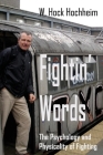 Fightin' Words: The Psychology and Physicality of Fighting By Hock Hochheim, Margaret Eden (Editor) Cover Image