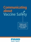 Communicating about Vaccine Safety: Guidelines to Help Health Workers Communicate with Parents, Caregivers, and Patients By Pan American Health Organization Cover Image