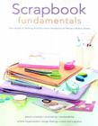 Scrapbook Fundamentals: Your Guide to Getting Started By Memory Makers Cover Image