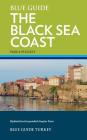 Blue Guide the Black Sea Coast: A Guide to the Pontic Provinces of Turkey By Paola Pugsley Cover Image