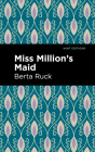 Miss Million's Maid By Betra Ruck, Mint Editions (Contribution by) Cover Image