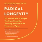 Radical Longevity Lib/E: The Powerful Plan to Sharpen Your Brain, Strengthen Your Body, and Reverse the Symptoms of Aging Cover Image