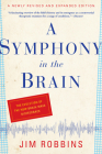 A Symphony in the Brain: The Evolution of the New Brain Wave Biofeedback By Jim Robbins Cover Image