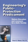 Engineering's Public-Protection Predicament: Reform Education and Licensure for a Safer Society Cover Image