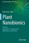 Plant Nanobionics: Volume 2, Approaches in Nanoparticles, Biosynthesis, and Toxicity By Ram Prasad (Editor) Cover Image