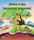 ¡Hurra a Los Hermanos Mayores!: Yay for Big Brothers! in Spanish By Janet Halfmann, Shennen Bersani (Illustrator), Alejandra de la Torre (Translator) Cover Image