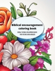 Biblical encouragement coloring book: Bible Verse coloring book for teens and adults By Joe Smith Cover Image