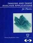 Imaging and Image Analysis Applications for Plastics (Plastics Design Library) By Behnam Pourdeyhimi Cover Image
