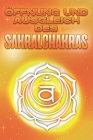 Öffnung und Ausgleich des Sakralchakras: Öffnen und Ausgleichen der Chakra's #6 By Sherry Lee Cover Image