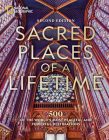 Sacred Places of a Lifetime, Second Edition: 500 of the World's Most Peaceful and Powerful Destinations Cover Image