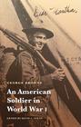 An American Soldier in World War I (Studies in War, Society, and the Military) By George Browne, David L. Snead (Editor) Cover Image