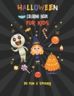 Halloween Coloring Book For Kids 20 Fun & Spooky: Pumpkin Witches Ghost Bats Cat Castle and Collection of Fun For Ages 4-8 By Jeffrey M. Burke Cover Image