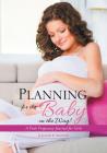 Planning for the Baby on the Way! A Pink Pregnancy Journal for Girls By @journals Notebooks Cover Image