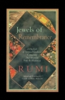 Jewels of Remembrance: A Daybook of Spiritual Guidance Containing 365 Selections From the Wisdom of Rumi Cover Image