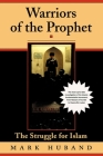 Warriors Of The Prophet: The Struggle For Islam By Mark Huband Cover Image