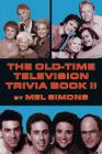 The Old-Time Television Trivia Book II By Mel Simons Cover Image