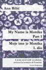 My Name Is Monika - Part 1 / Moje ime je Monika - 1. dio By Ana Bilic Cover Image