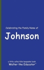 Celebrating the Family Name of Johnson By Walter the Educator Cover Image