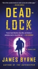 Deadlock: A Thriller (A Dez Limerick Novel #2) By James Byrne Cover Image