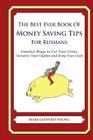 The Best Ever Book of Money Saving Tips for Russians: Creative Ways to Cut Your Costs, Conserve Your Capital And Keep Your Cash By Mark Geoffrey Young Cover Image