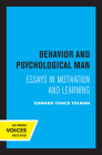 Behavior and Psychological Man: Essays in Motivation and Learning By Edward Chace Tolman Cover Image