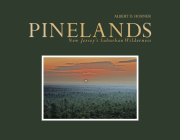 Pinelands: New Jersey's Suburban Wilderness By Albert D. Horner Cover Image
