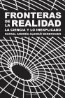 Fronteras de la realidad: La ciencia y la inexplicado By Rafael Andres Aleman Berenguer Cover Image