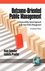 Outcome-Oriented Public Management: A Responsibility-Based Approach to the New Public Management (Hc) (Research in Public Management) Cover Image