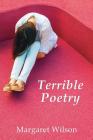Terrible Poetry By Margaret Wilson Cover Image