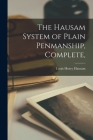 The Hausam System of Plain Penmanship, Complete, By Louis Henry 1870- Hausam Cover Image