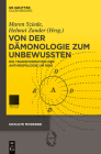 Von Der Dämonologie Zum Unbewussten: Die Transformation Der Anthropologie Um 1800 (Okkulte Moderne #1) By Maren Sziede (Editor), Helmut Zander (Editor) Cover Image