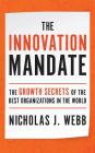 The Innovation Mandate: The Growth Secrets of the Best Organizations in the World By Nicholas J. Webb, Tom Parks (Read by) Cover Image