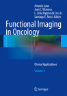 Functional Imaging in Oncology: Clinical Applications - Volume 2 By Antonio Luna (Editor), Joan C. Vilanova (Editor), L. Celso Hygino Da Cruz Jr (Editor) Cover Image