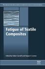 Fatigue of Textile Composites By Valter Carvelli (Editor), Stepan V. Lomov (Editor) Cover Image