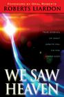 We Saw Heaven: True Stories of What Awaits Us on the Other Side By Roberts Liardon Cover Image