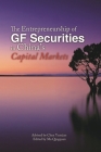 The Entrepreneurship of Gf Securities in China's Capital Markets By Chen Yunxian, Ma Qingquan, Tong Xiaohua (Translator) Cover Image