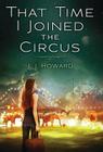 That Time I Joined the Circus By J. J. Howard Cover Image