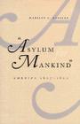 Asylum for Mankind By Marilyn C. Baseler Cover Image