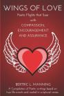 Wings of Love: Poetic Flights that Soar with Compassion, Encouragement and Assurance By Bertric L. Manning Cover Image
