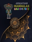 Creating Mandalas Coloring Book: Mandala Coloring Books For Adults, Mandala Coloring Book, Mandala Sketchbook, Templates For Drawing & Coloring Sketch By Paradise Publishing Cover Image
