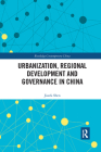 Urbanization, Regional Development and Governance in China (Routledge Contemporary China) Cover Image