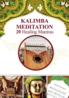 Kalimba Meditation 20 Healing Mantras By Veda Gupta, Helen Winter Cover Image