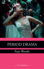 Period Drama (TV Genres) By Faye Woods Cover Image