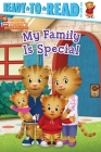 My Family Is Special: Ready-to-Read Pre-Level 1 (Daniel Tiger's Neighborhood) By Maggie Testa (Adapted by), Jason Fruchter (Illustrator) Cover Image